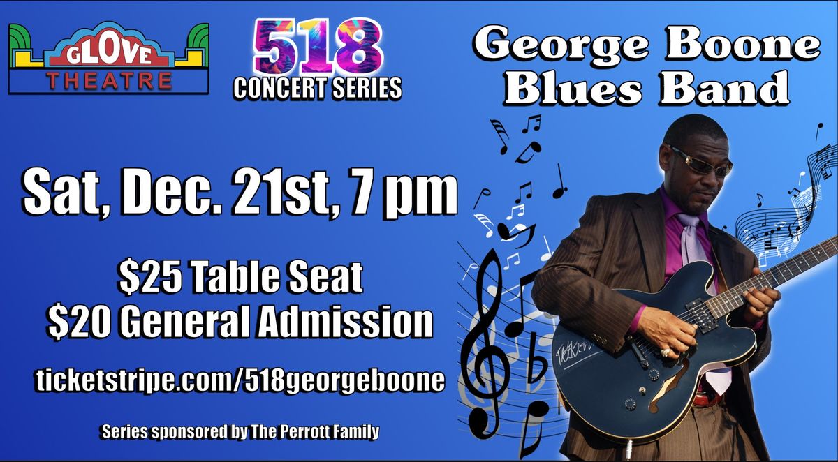 The 518 Concert Series Presents: George Boone Blues Band