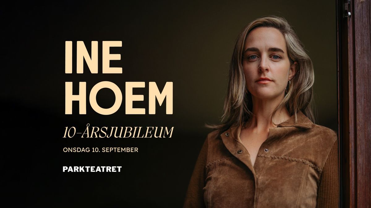 Ine Hoem \/ 10-\u00e5rsjubileum \/ Parkteatret