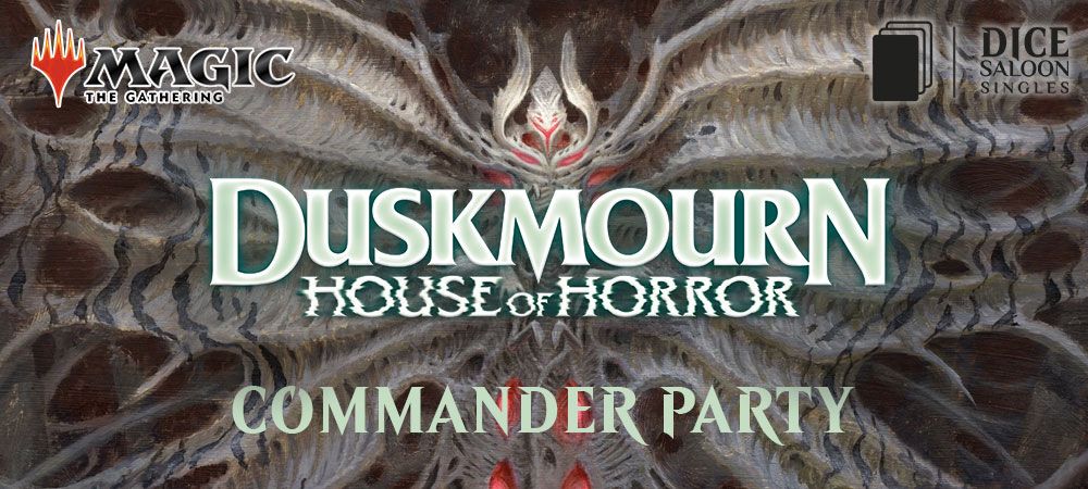 Commander Party - Duskmourn: House of Horror