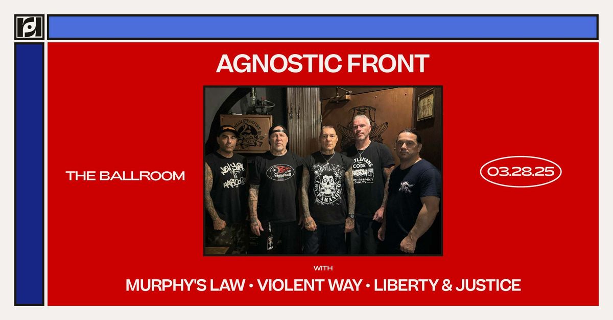 Resound Presents: Agnostic Front w\/ Murphy's Law, Violent Way, & Liberty & Justice @ Empire on 3\/28