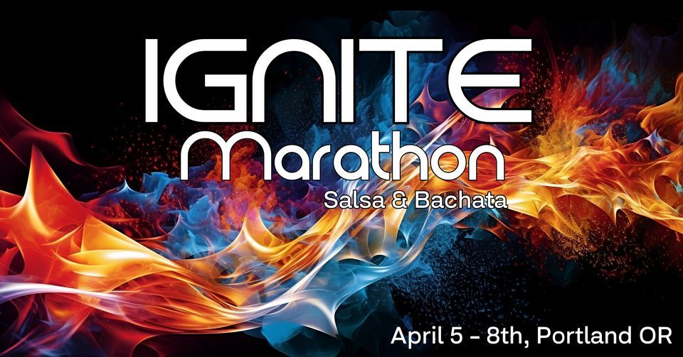 IGNITE Marathon - Salsa & Bachata 100% Social Dancing Marathon