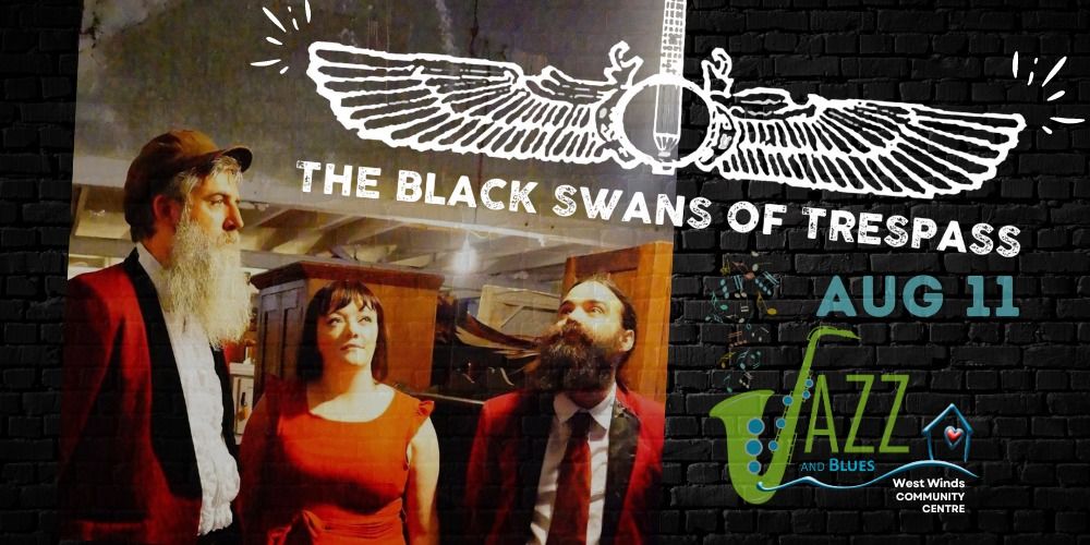 Black Swans of Trespass - Jazz @ West Winds Community Centre