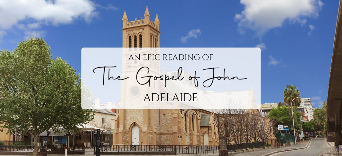 John Epic Bible Reading - ADELAIDE