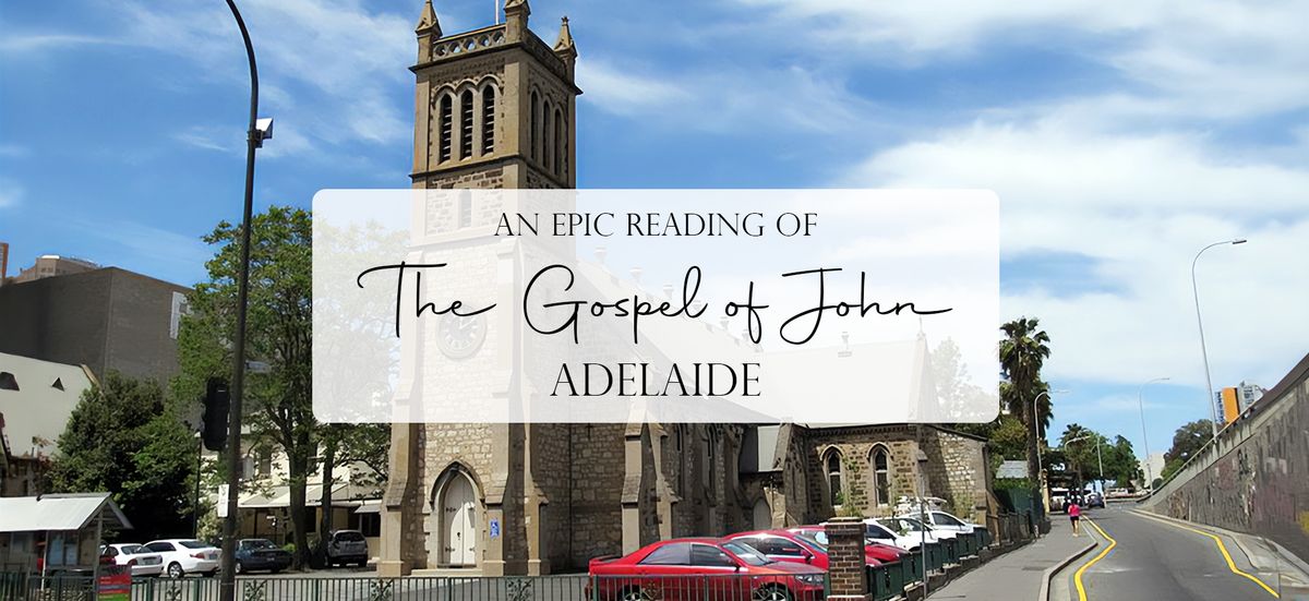 John Epic Bible Reading - ADELAIDE