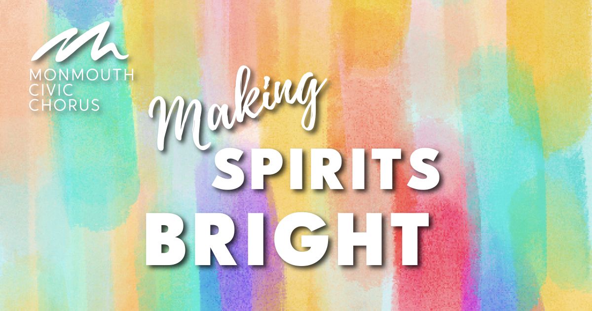 Monmouth Civic Chorus: Making Spirits Bright