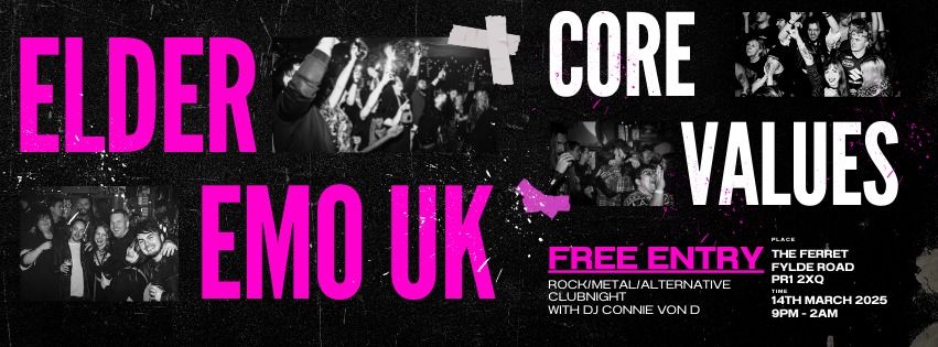 ELDER EMO UK - CORE VALUES - FREE ENTRY CLUB NIGHT 