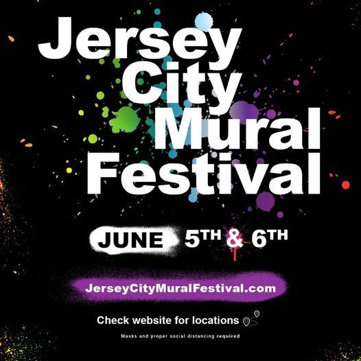 Jersey City Mural Festival Jersey City New Jersey 5 June To 6 June Jersey City Mural Festival Jersey City New Jersey 5 June To 6 June