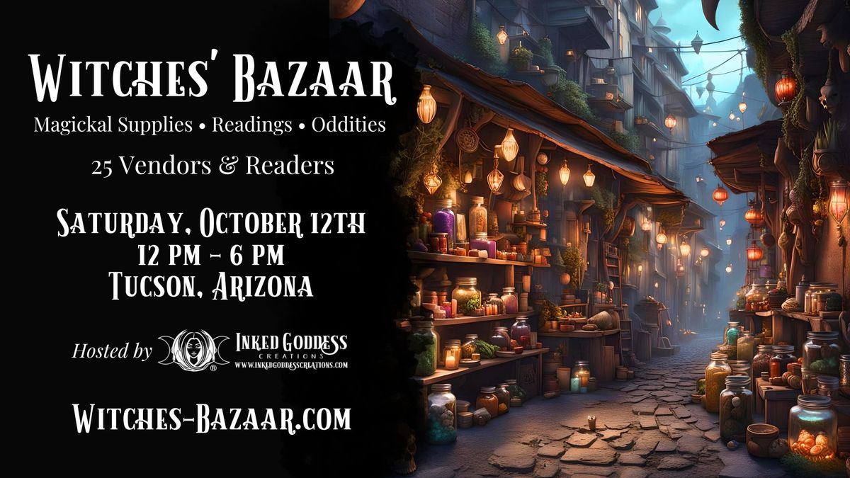 Witches' Bazaar Indoor Tucson Market- 25+ Magickal Vendors & Readers