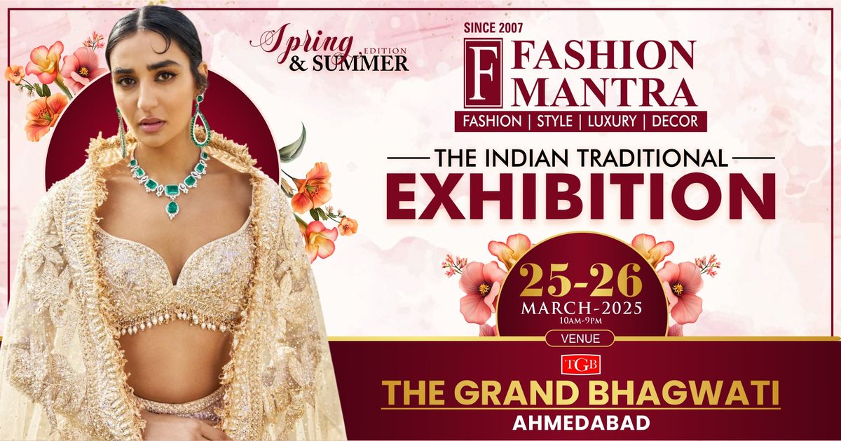 The Indian Traditional Spring & Summer Edition Exhibition - Ahmedabad (Mar 2025)