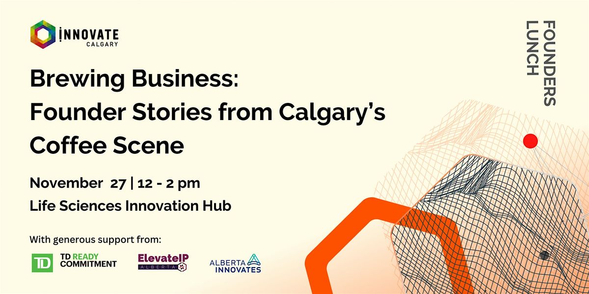 Brewing Business: Founder Stories from Calgary\u2019s Coffee Scene