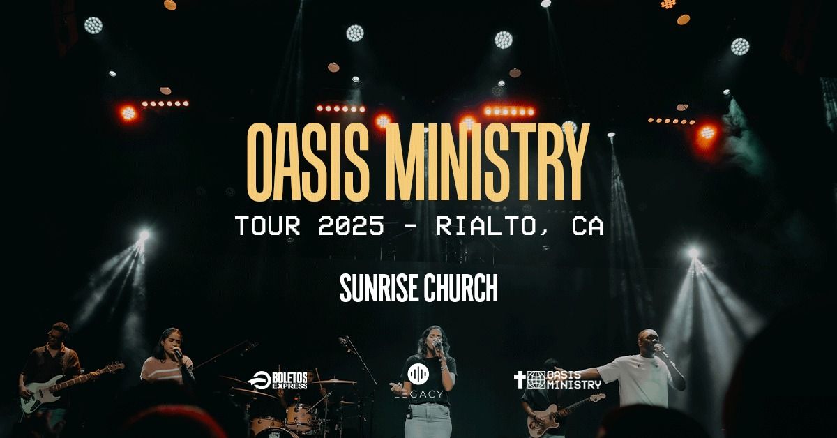 OASIS MINISTRY - RIALTO, CA.