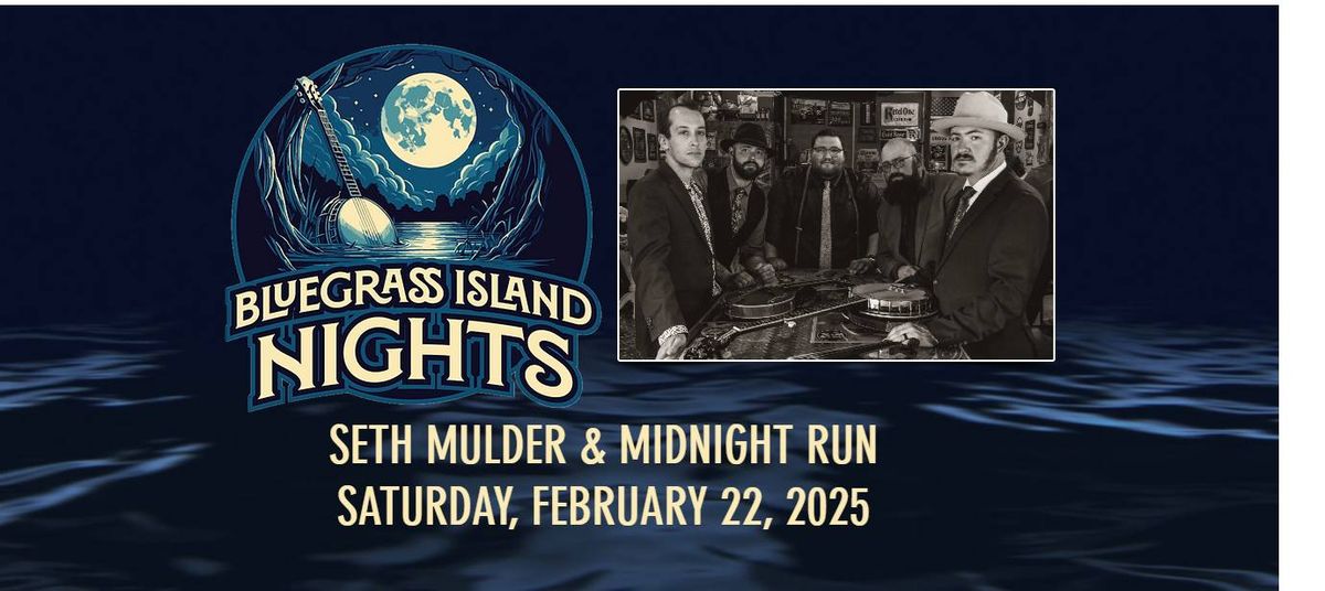 Bluegrass Island Nights featuring Seth Mulder & Midnight Run