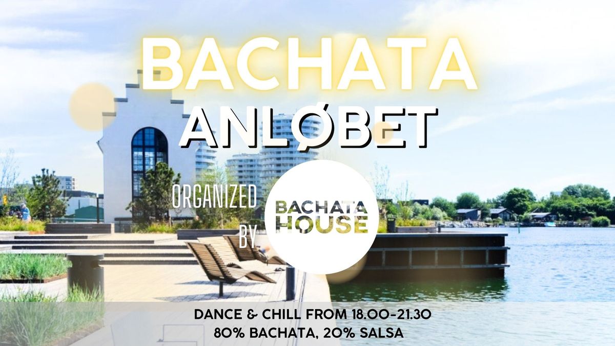 Bachata House - Bachata @ Anl\u00f8bet