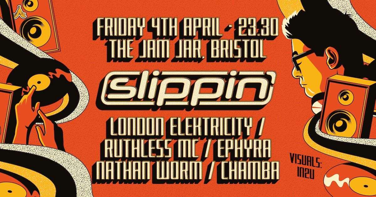 SLIPPIN\u2019 - London Elektricity & Ruthless MC (3 hr set) + Ephyra B2B Nathan Worm + Chamba + VJ!!