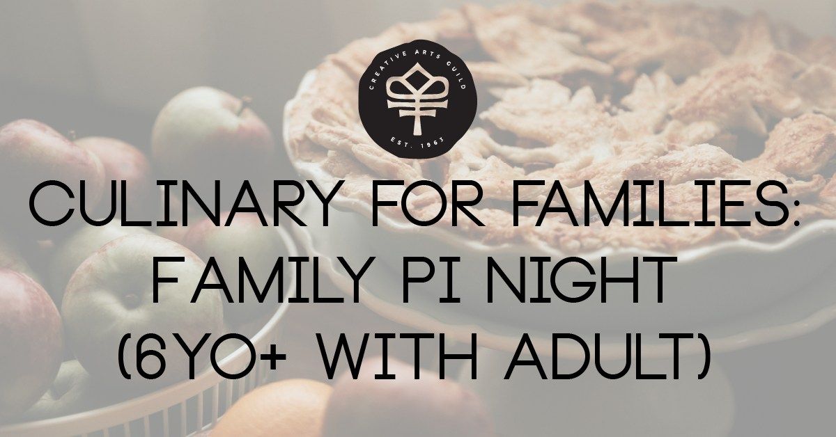 Culinary for Families: Family Pi Night (6yo+ with Adult)