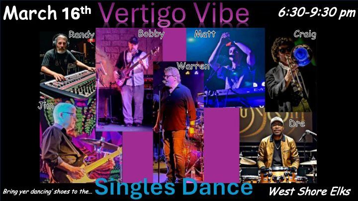 VERTIGO VIBE returns to the Singles Dance (at West Shore Elks) on Sunday, March 16th, at 6:30 pm