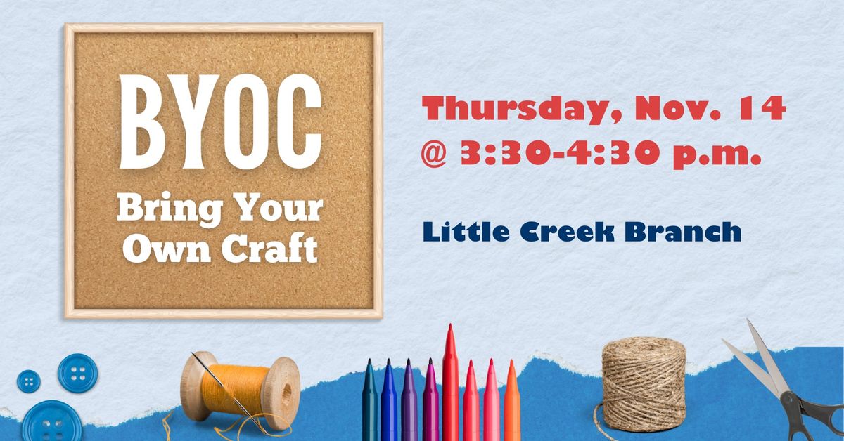 B.Y.O.C. (Bring Your Own Crafts)