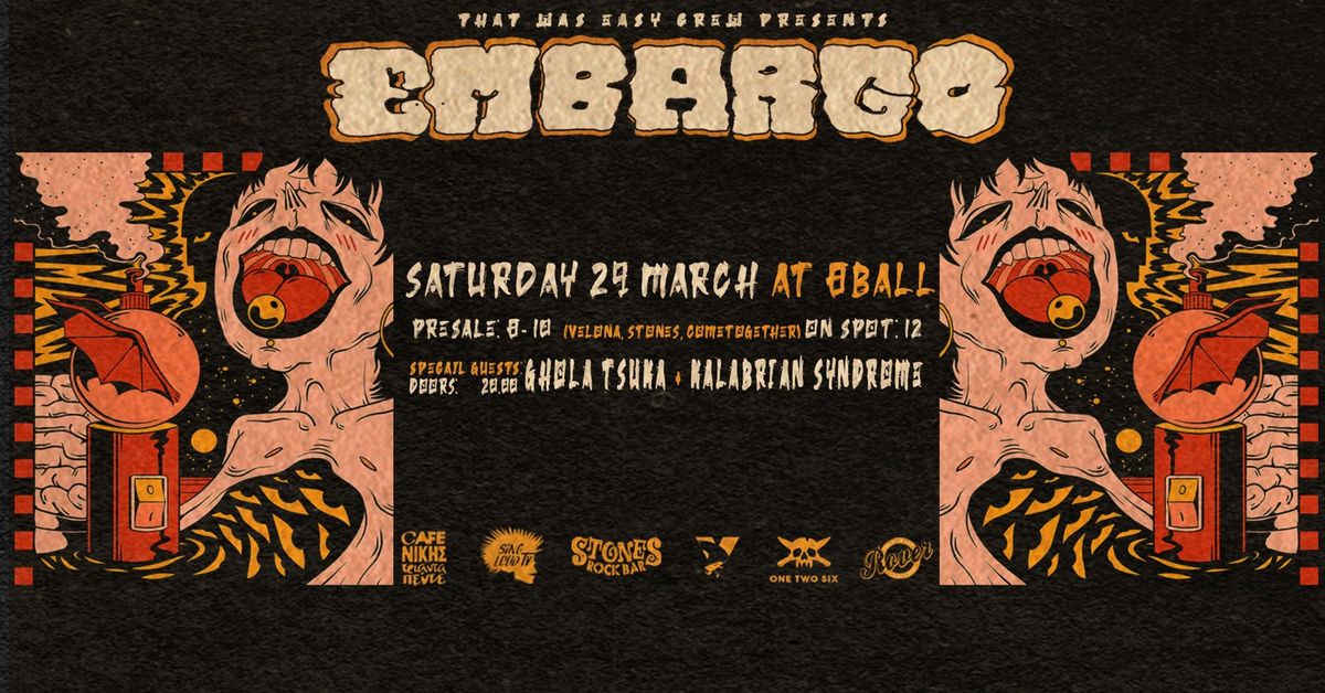 EMBARGO live at EIGHTBALL w\/Ghola Tsuka & Kalabrian Syndrome 