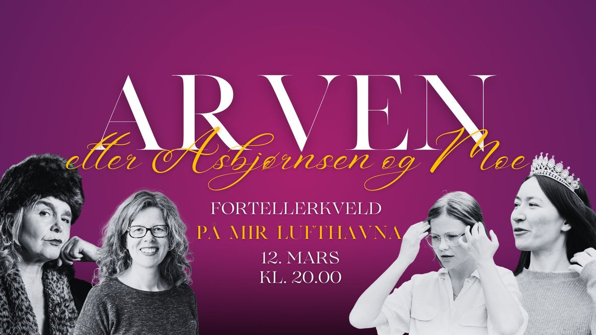 Arven etter Asbj\u00f8rnsen og Moe - fortellerkveld p\u00e5 Mir Lufthavna