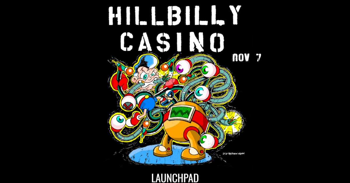 Hillbilly Casino appearing live at Launchpad