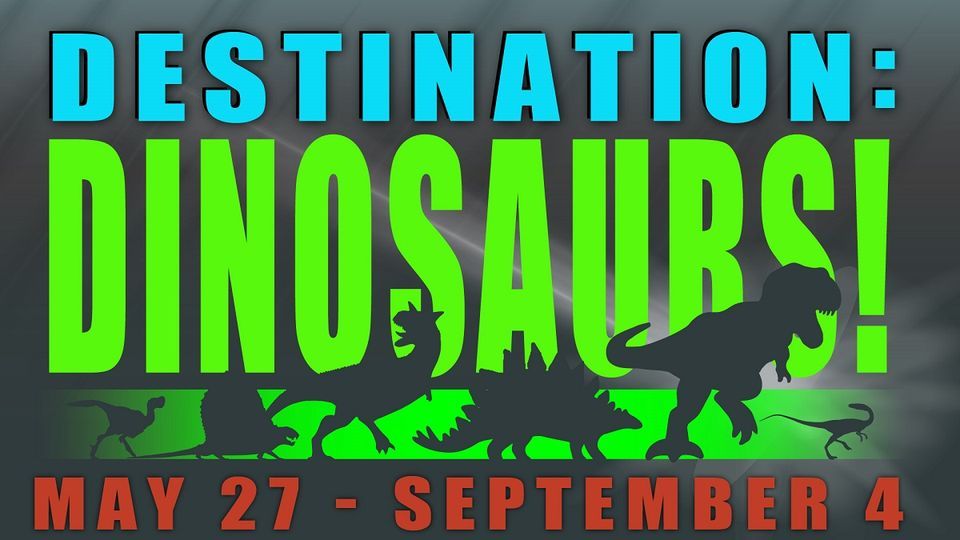 Destination: Dinosaurs!