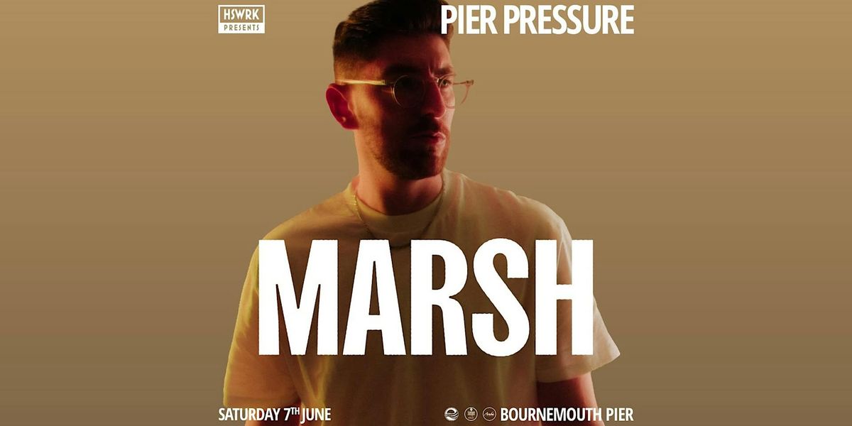 PIER PRESSURE with MARSH