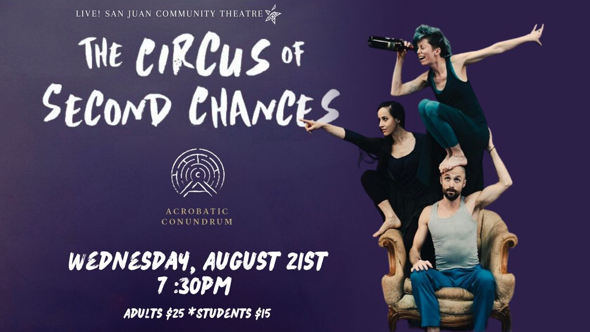 Acrobatic Conundrum! The Circus of Second Chances - Live at San Juan Community Theatre!