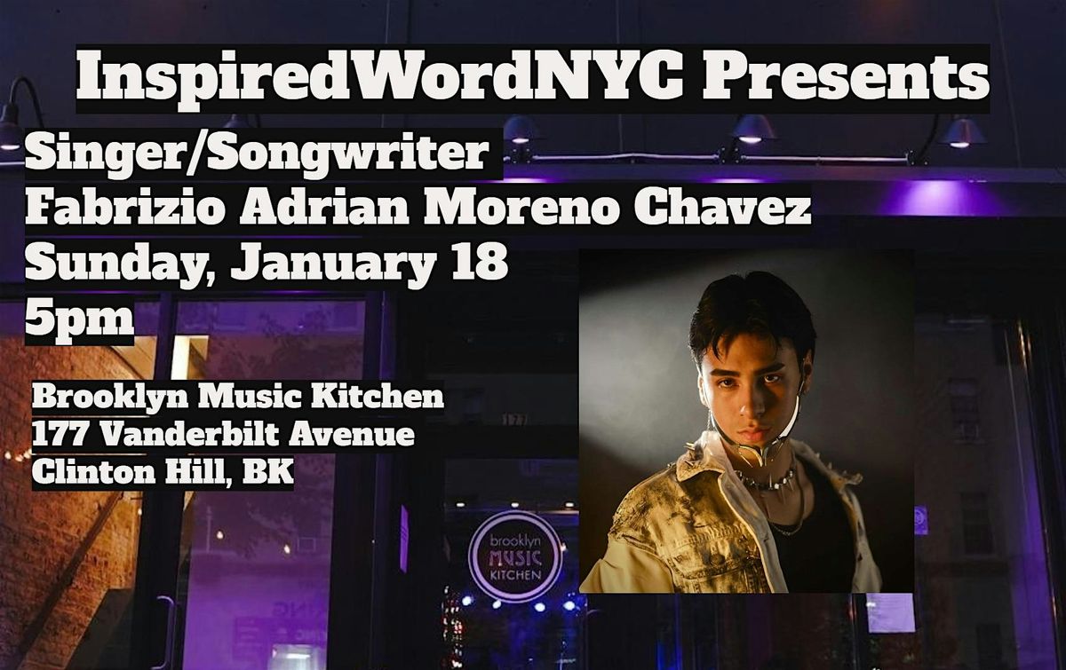 InspiredWordNYC Presents Singer\/Songwriter Fabrizio Adrian Moreno Chavez
