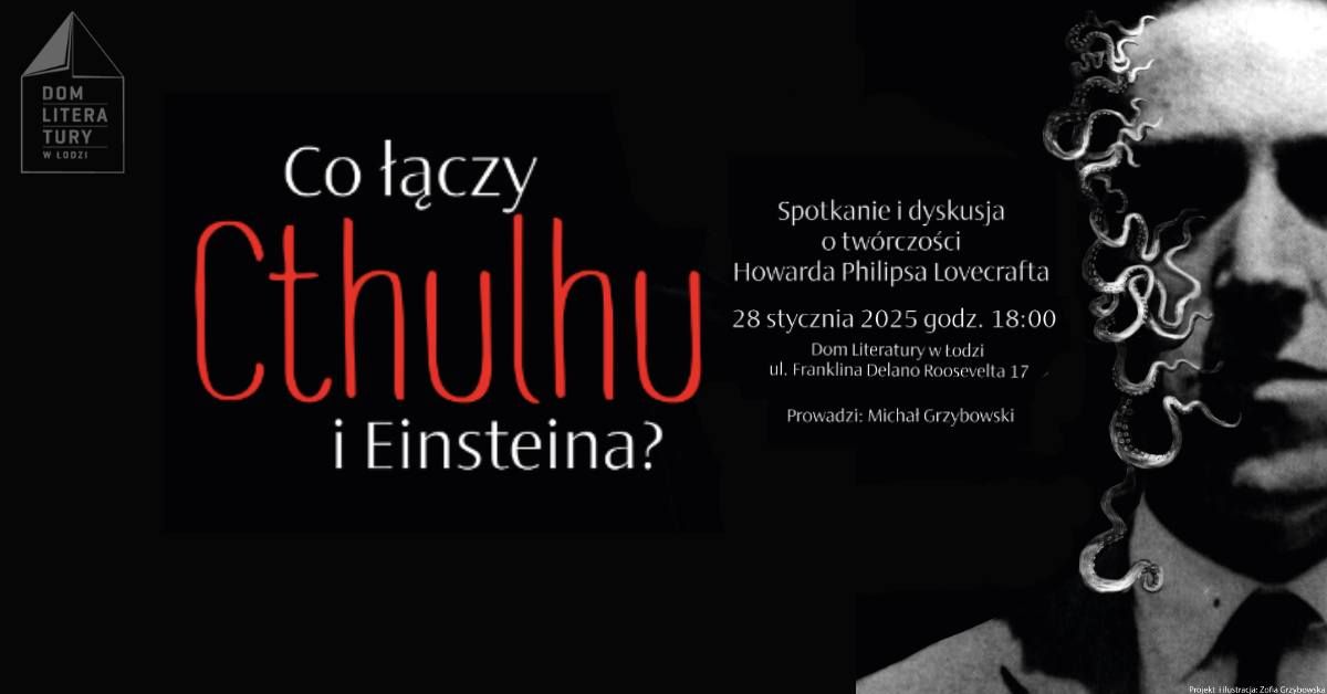 Co \u0142\u0105czy Cthulhu i Einsteina: o mniej i bardziej znanych aspektach tw\u00f3rczo\u015bci H.P. Lovecrafta