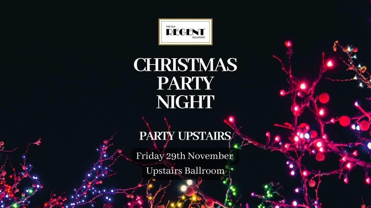 * Provisionally SOLD OUT* Upstairs Ballroom Christmas Party Night 29th November