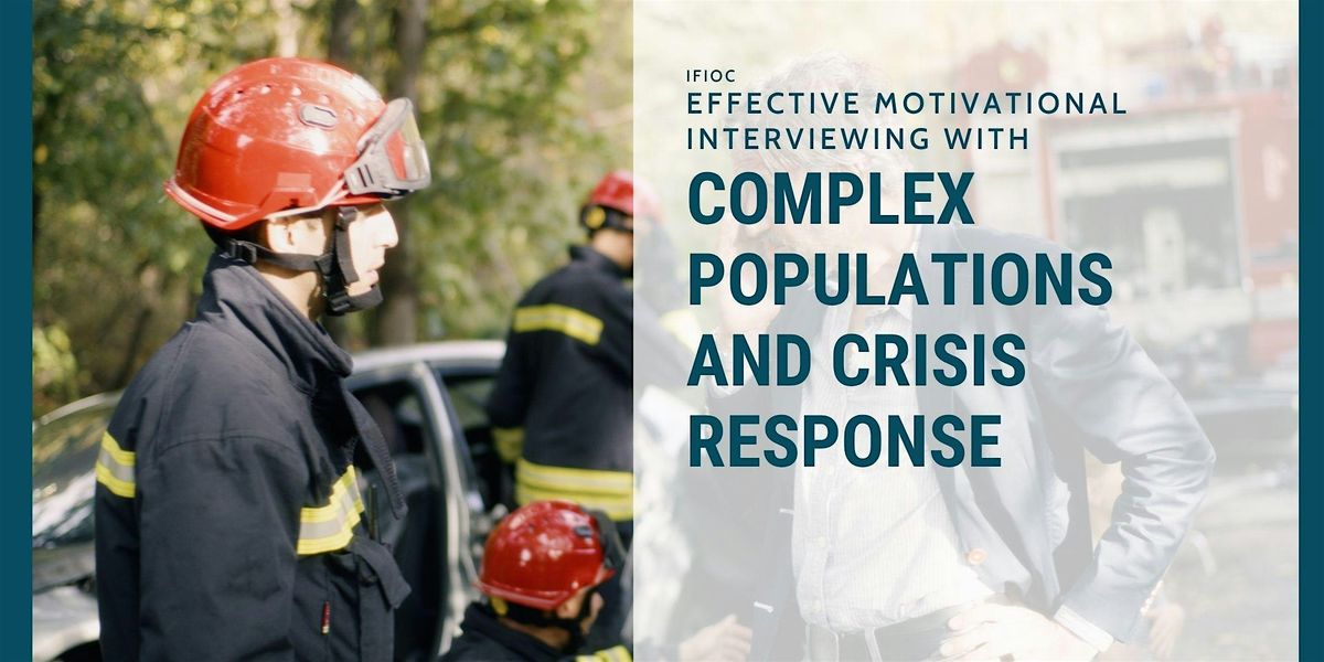 Effective Motivational Interviewing with Complex Populations and
