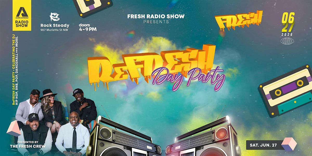 ReFRESH Day Party 'CELEBRATING THE DJ'