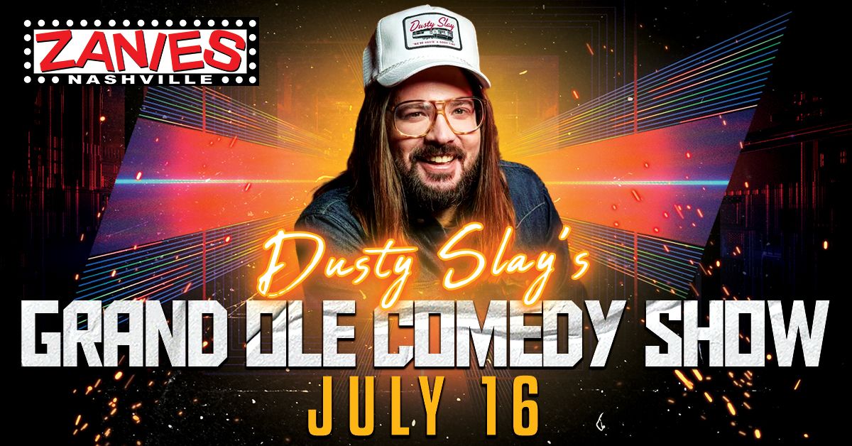 SOLD OUT! Dusty Slay's Grand Ole Comedy Show at Zanies Nashville