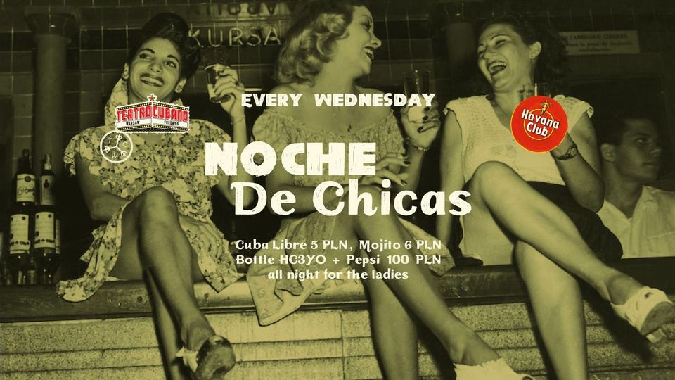 Noche de Chicas every Wednesday @TeatroCubanoWarsaw