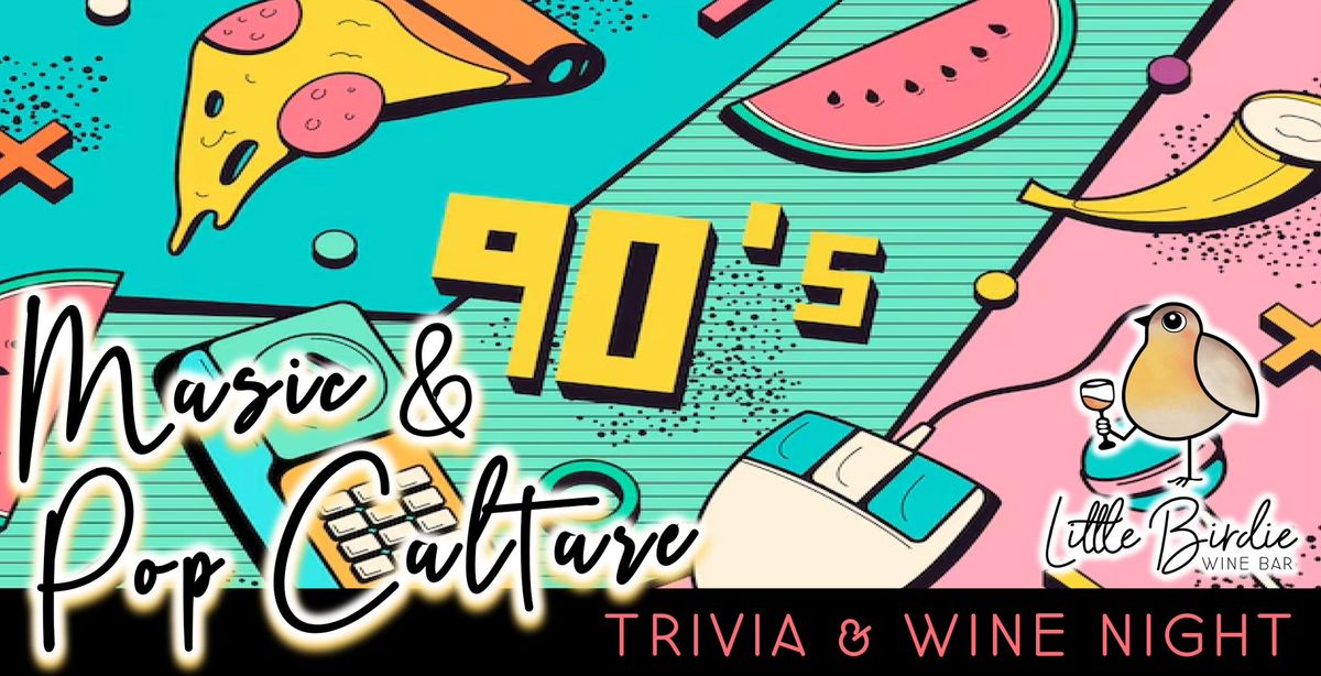 90's Music + Pop Culture Trivia & Wine Night 