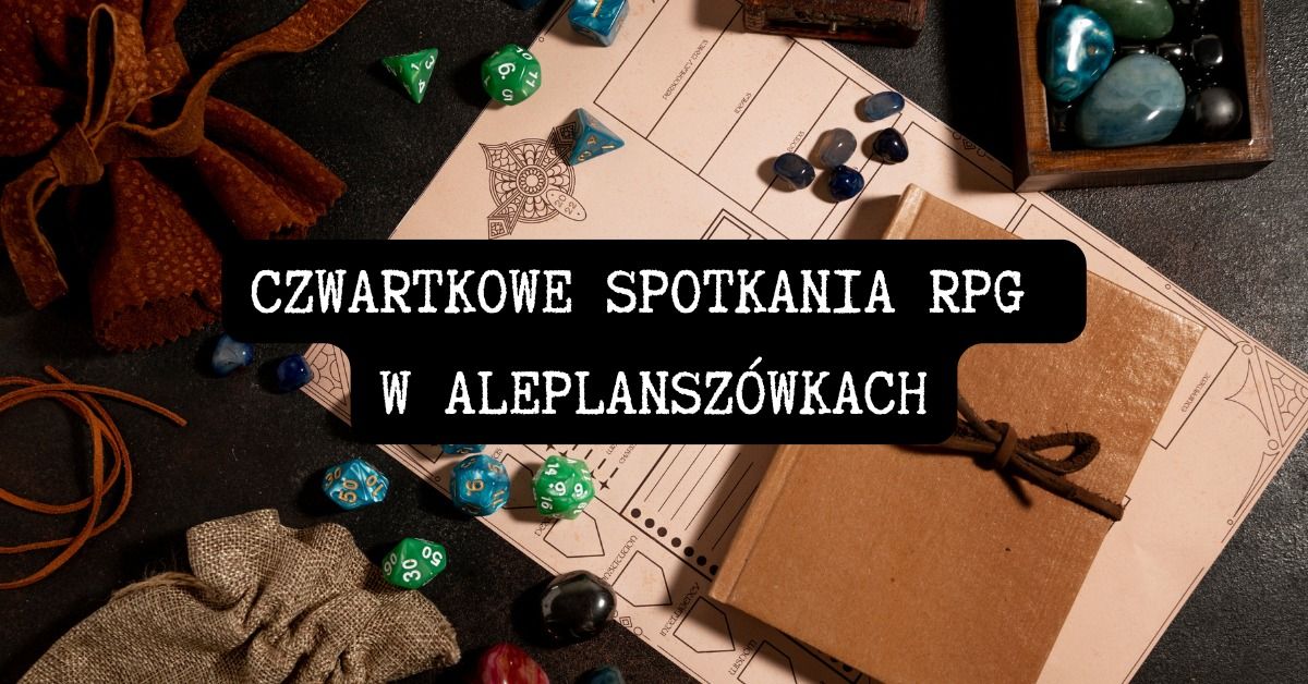 CZWARTKOWE SPOTKANIA RPG W ALEPLANSZ\u00d3WKACH #2