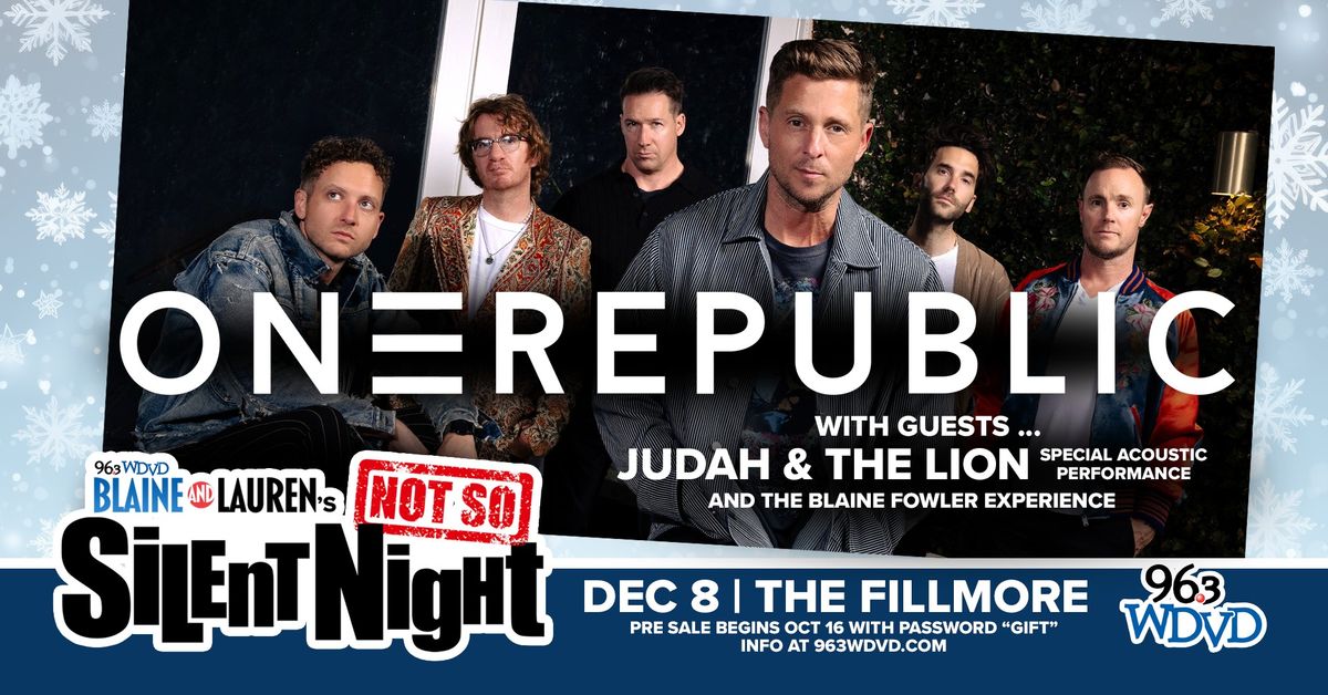 96.3 WDVD Presents Blaine & Lauren's Not-So-Silent Night: ONEREPUBLIC, Judah & The Lion