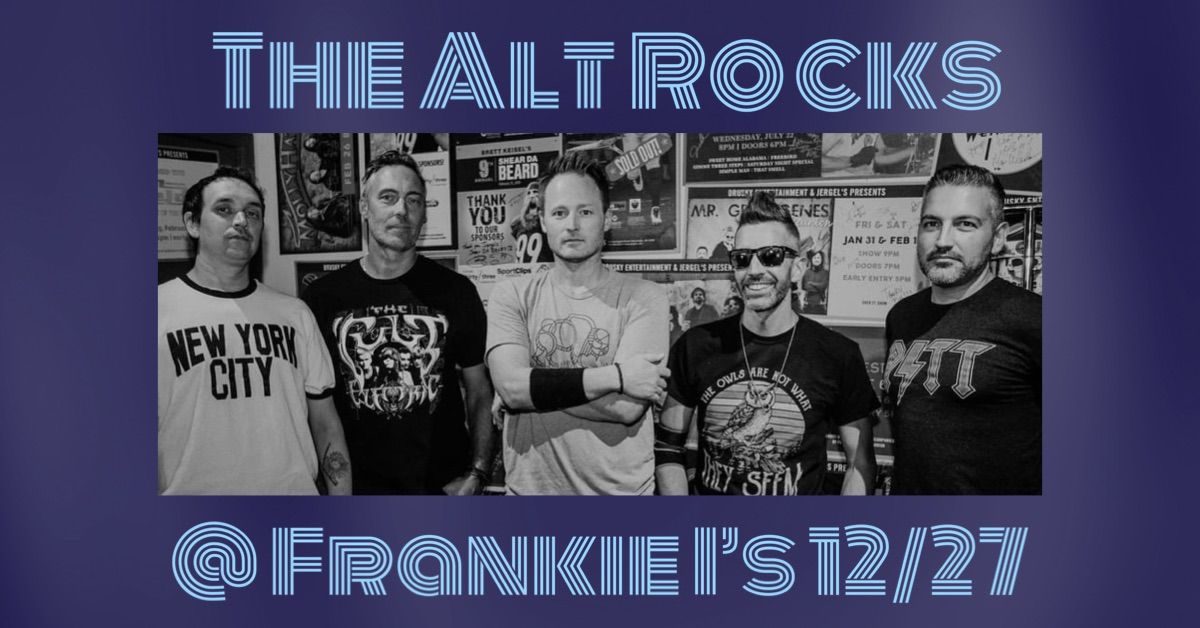 The Alt Rocks @ Frankie I\u2019s