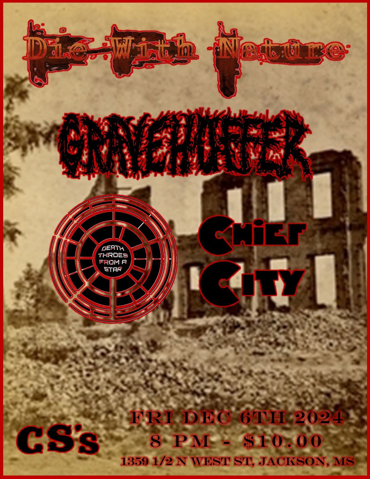 Die With Nature, Gravehuffer, Death Throes From A Star, & Chief City at CS's (Jackson, MS)