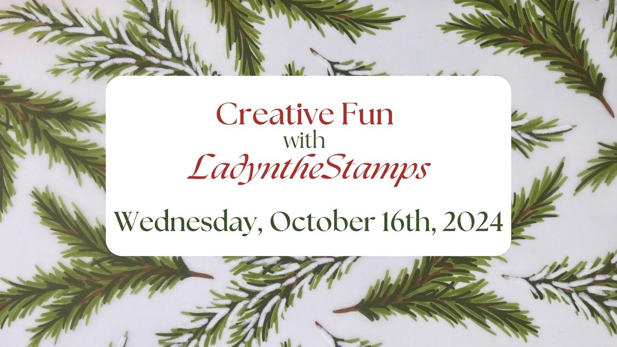 Creative Fun with LadyntheStamps