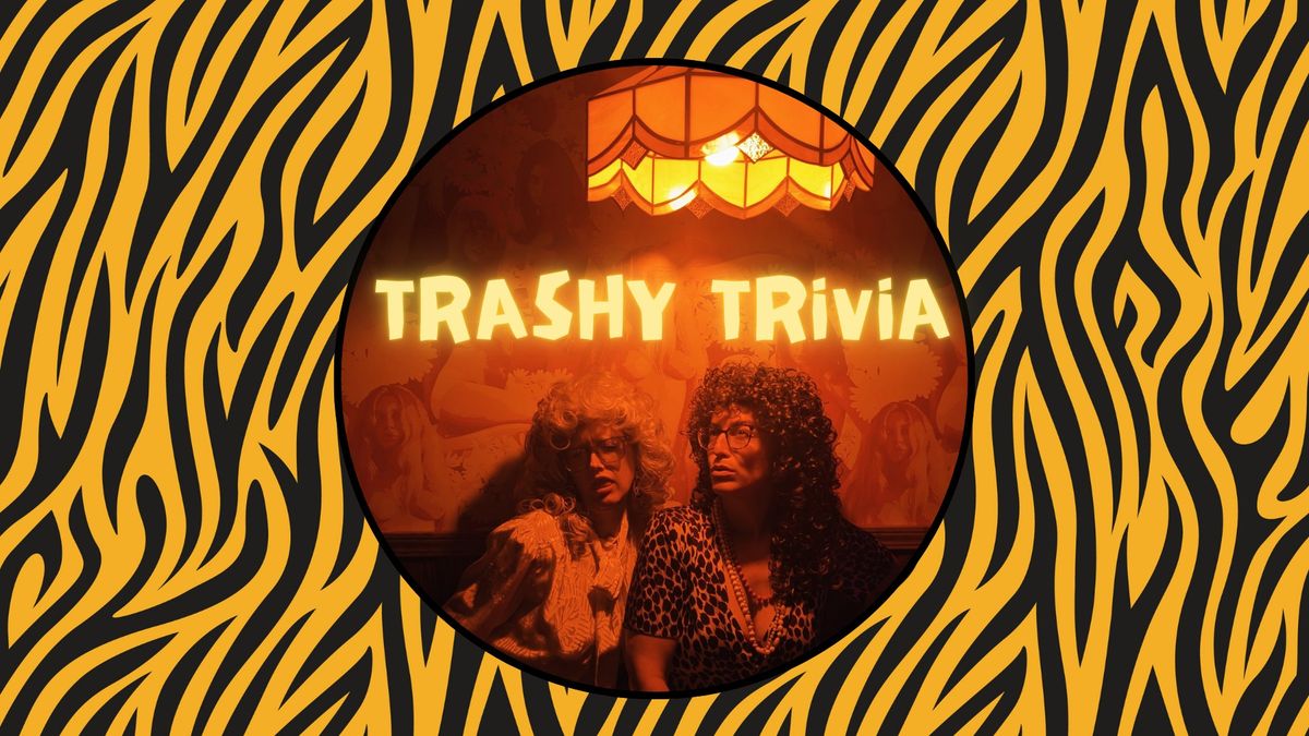 TRASHY TRIVIA!!!