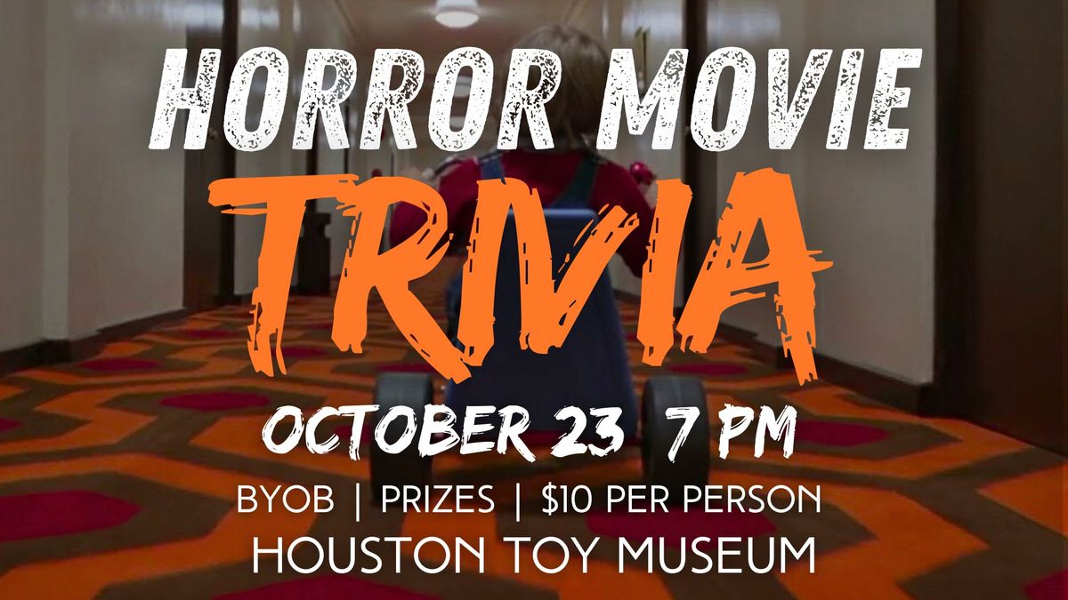 Horror Movie Trivia at Houston Toy Museum