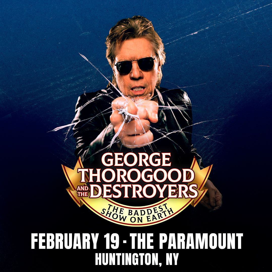 George Thorogood and The Destroyers "The Baddest Show On Earth" with Special Guest: Canyon Lights