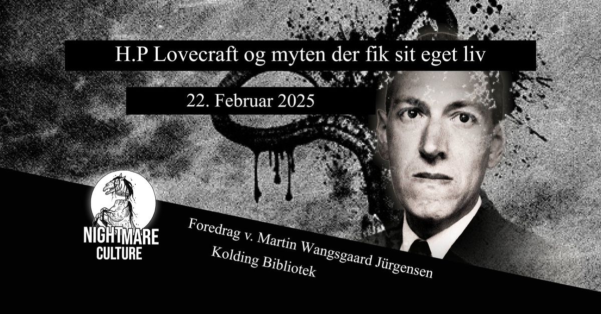 \u201dH.P. Lovecraft og myten, der fik sit eget liv\u201d- foredrag ved Martin Wangsgaard J\u00fcrgensen