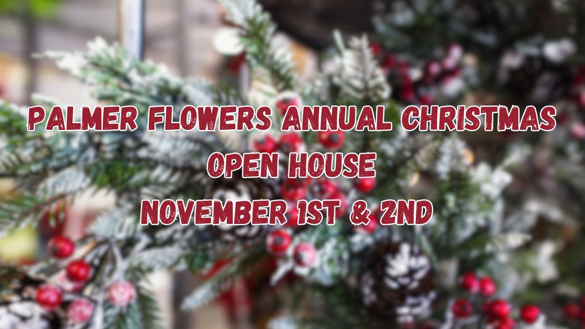 Palmer Flowers' Annual Christmas Open House