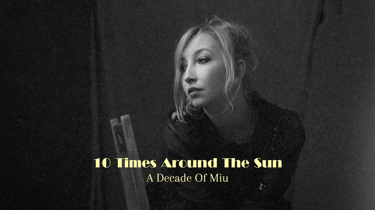 Miu 10 Times Around The Sun - MOJO 