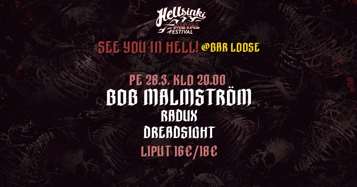 See You In Hell: Bob Malmstr\u00f6m, Radux, Dreadsight