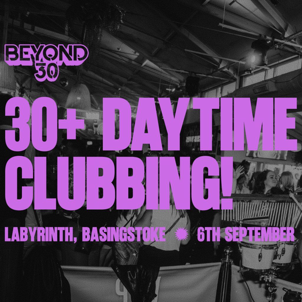 OVER 30s DAYTIME CLUBBING BASINGSTOKE
