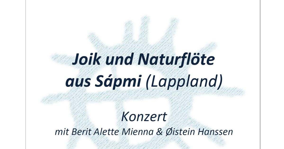 Joik und Naturfl\u00f6te aus S\u00e1pmi (Lappland) - Konzert mit Berit Alette Mienna & \u00d8istein Hanssen