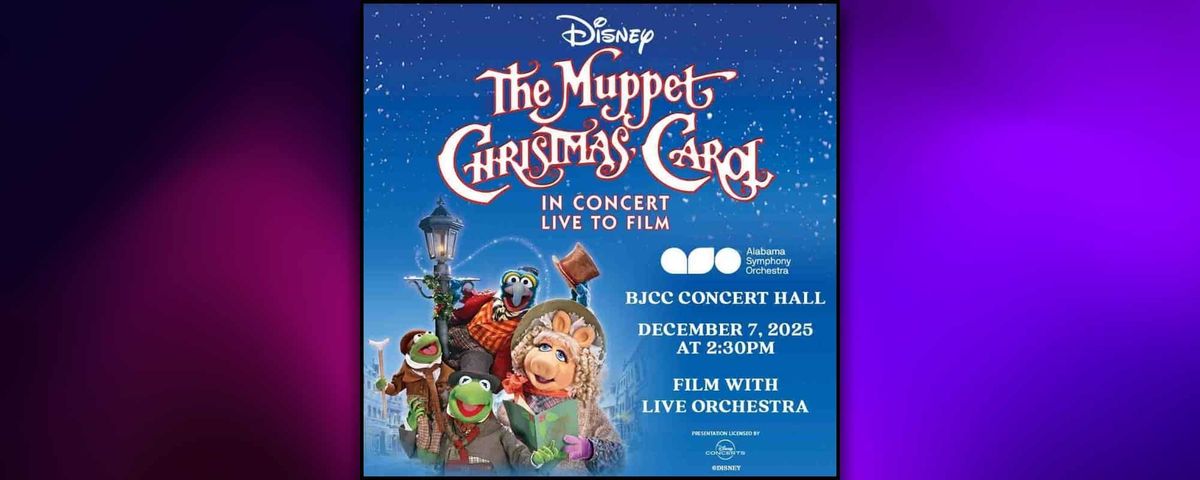 Alabama Symphony Orchestra - The Muppet Christmas Carol in Concert at BJCC Concert Hall